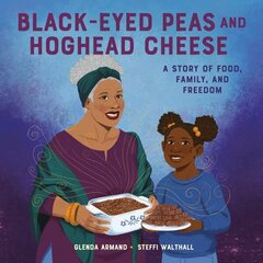 Black-Eyed Peas And Hoghead Cheese: A Story of Food, Family, and Freedom цена и информация | Книги для подростков и молодежи | kaup24.ee