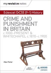 My Revision Notes: Edexcel GCSE (9-1) History: Crime and punishment in Britain, c1000-present and Whitechapel, c1870-c1900 hind ja info | Noortekirjandus | kaup24.ee
