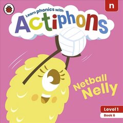 Actiphons Level 1 Book 6 Netball Nelly: Learn phonics and get active with Actiphons! цена и информация | Книги для подростков и молодежи | kaup24.ee