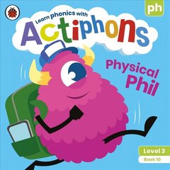 Actiphons Level 3 Book 10 Physical Phil: Learn phonics and get active with Actiphons! hind ja info | Noortekirjandus | kaup24.ee