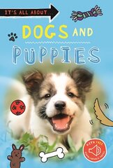 It's All about... Dogs and Puppies цена и информация | Книги для подростков и молодежи | kaup24.ee