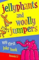 Jellyphants and Woolly Jumpers: My First Joke Book Unabridged edition hind ja info | Noortekirjandus | kaup24.ee