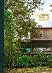 Concrete Jungle: Tropical Architecture and its Surprising Origins hind ja info | Arhitektuuriraamatud | kaup24.ee