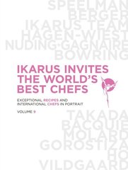 Ikarus Invites the World's Best Chefs: Exceptional Recipes and International Chefs in Portrait: Volume 9 hind ja info | Retseptiraamatud  | kaup24.ee