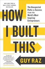 How I Built This: The Unexpected Paths to Success from the World's Most Inspiring Entrepreneurs hind ja info | Majandusalased raamatud | kaup24.ee