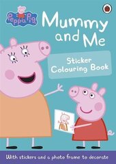 Peppa Pig: Mummy and Me Sticker Colouring Book цена и информация | Книги для малышей | kaup24.ee