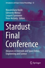 Stardust Final Conference: Advances in Asteroids and Space Debris Engineering and Science 1st ed. 2018 hind ja info | Ühiskonnateemalised raamatud | kaup24.ee