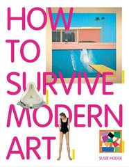 How to Survive Modern Art hind ja info | Kunstiraamatud | kaup24.ee