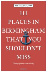 111 Places in Birmingham That You Shouldn't Miss hind ja info | Reisiraamatud, reisijuhid | kaup24.ee