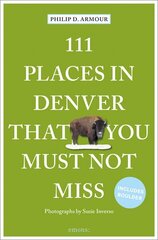 111 Places in Denver That You Must Not Miss цена и информация | Путеводители, путешествия | kaup24.ee