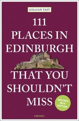 111 Places in Edinburgh That You Shouldn't Miss Revised edition цена и информация | Путеводители, путешествия | kaup24.ee