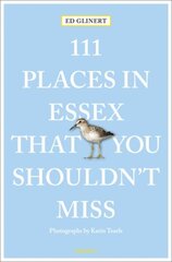 111 Places in Essex That You Shouldn't Miss цена и информация | Путеводители, путешествия | kaup24.ee
