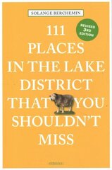 111 Places in the Lake District That You Shouldn't Miss Revised edition hind ja info | Reisiraamatud, reisijuhid | kaup24.ee