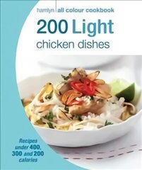 Hamlyn All Colour Cookery: 200 Light Chicken Dishes: Hamlyn All Colour Cookbook hind ja info | Retseptiraamatud | kaup24.ee