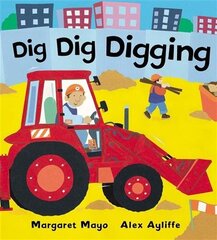 Awesome Engines: Dig Dig Digging: Board Book New edition цена и информация | Книги для малышей | kaup24.ee