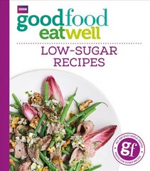 Good Food Eat Well: Low-Sugar Recipes цена и информация | Книги рецептов | kaup24.ee