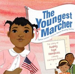 The Youngest Marcher: The Story of Audrey Faye Hendricks, a Young Civil Rights Activist hind ja info | Väikelaste raamatud | kaup24.ee