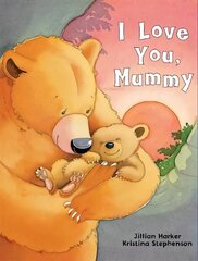 I Love You, Mummy hind ja info | Väikelaste raamatud | kaup24.ee