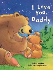 I Love You, Daddy hind ja info | Väikelaste raamatud | kaup24.ee