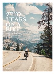 Two Years on a Bike: From Vancouver to Patagonia hind ja info | Reisiraamatud, reisijuhid | kaup24.ee