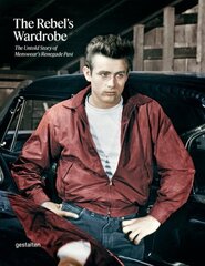 The Rebel's Wardrobe: The Untold Story of Menswear's Renegade Past hind ja info | Kunstiraamatud | kaup24.ee