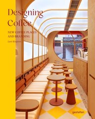 Designing Coffee: New Coffee Places and Branding цена и информация | Книги об искусстве | kaup24.ee
