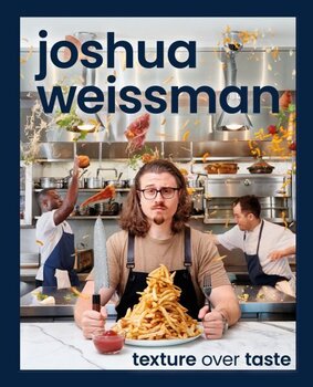 Joshua Weissman: Texture Over Taste цена и информация | Книги рецептов | kaup24.ee
