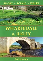 Wharfedale & Ilkley: Short Scenic Walks hind ja info | Tervislik eluviis ja toitumine | kaup24.ee