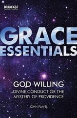 God Willing: Divine Conduct or The Mystery of Providence Revised ed. hind ja info | Usukirjandus, religioossed raamatud | kaup24.ee