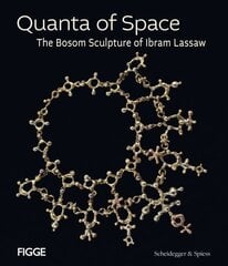 Quanta of Space: The Bosom Sculpture of Ibram Lassaw hind ja info | Kunstiraamatud | kaup24.ee