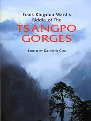 Frank Kingdon Ward's Riddle of the Tsangpo Gorges 2nd Revised edition hind ja info | Aiandusraamatud | kaup24.ee