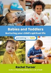 Babies and Toddlers: Nurturing your child's spiritual life цена и информация | Духовная литература | kaup24.ee