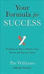 Your Formula for Success - Finding the Place Where Your Talent and Passion Meet: Finding the Place Where Your Talent and Passion Meet Repackaged Edition цена и информация | Самоучители | kaup24.ee