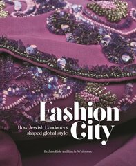 Fashion City: How Jewish Londoners shaped global style hind ja info | Ühiskonnateemalised raamatud | kaup24.ee