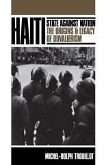 Haiti: State against Nation: The Origins and Legacy of Duvalierism hind ja info | Ühiskonnateemalised raamatud | kaup24.ee