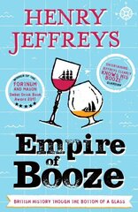 Empire of Booze: British History Through the Bottom of a Glass 2nd edition hind ja info | Ajalooraamatud | kaup24.ee