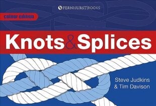 Knots and Splices: The Most Commonly Used Knots 2nd Revised edition hind ja info | Tervislik eluviis ja toitumine | kaup24.ee