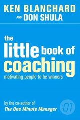 Little Book of Coaching: Motivating People to be Winners edition, The Little Book of Coaching цена и информация | Книги по экономике | kaup24.ee