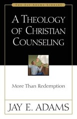 Theology of Christian Counseling: More Than Redemption hind ja info | Usukirjandus, religioossed raamatud | kaup24.ee