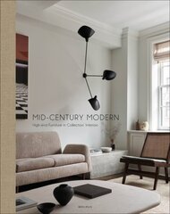 Mid-Century Modern: High-End Furniture in Collectors' Interiors цена и информация | Книги по архитектуре | kaup24.ee