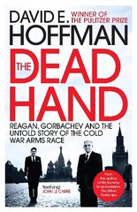 Dead Hand: Reagan, Gorbachev and the Untold Story of the Cold War Arms Race hind ja info | Ajalooraamatud | kaup24.ee