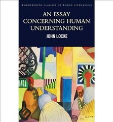 Essay Concerning Human Understanding: Second Treatise of Goverment UK ed. hind ja info | Ajalooraamatud | kaup24.ee