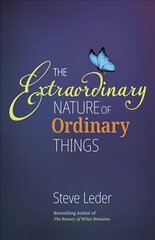 Extraordinary Nature of Ordinary Things (rev ed) 2nd edition hind ja info | Usukirjandus, religioossed raamatud | kaup24.ee