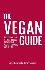 Vegan Guide: Everything you need to embrace the world's fastest growing way of life hind ja info | Eneseabiraamatud | kaup24.ee