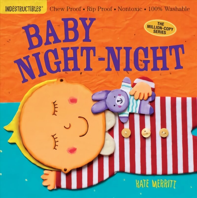 Indestructibles: Baby Night-Night: Chew Proof * Rip Proof * Nontoxic * 100% Washable (Book for Babies, Newborn Books, Safe to Chew) hind ja info | Väikelaste raamatud | kaup24.ee