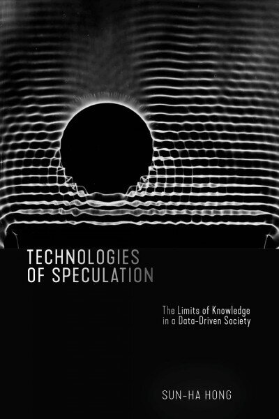 Technologies of Speculation: The Limits of Knowledge in a Data-Driven Society цена и информация | Ühiskonnateemalised raamatud | kaup24.ee
