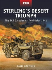 Stirling's Desert Triumph: The SAS Egyptian Airfield Raids 1942 цена и информация | Исторические книги | kaup24.ee