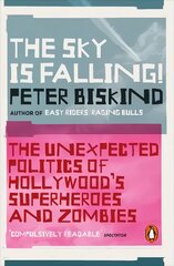 Sky is Falling!: The Unexpected Politics of Hollywood's Superheroes and Zombies hind ja info | Ühiskonnateemalised raamatud | kaup24.ee