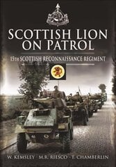 Scottish Lion on Patrol: 15th Scottish Reconnaissance Regiment цена и информация | Книги по социальным наукам | kaup24.ee