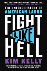 Fight Like Hell: The Untold History of American Labor цена и информация | Исторические книги | kaup24.ee